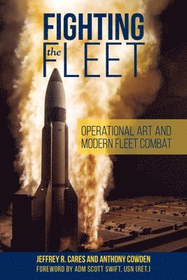 bokomslag Fighting the Fleet: Operational Art and Modern Fleet Combat