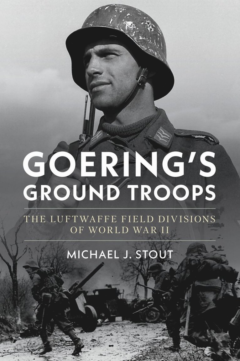 Michael J. Stout, Michael J Stout - Goering's Ground Troops, Inbunden