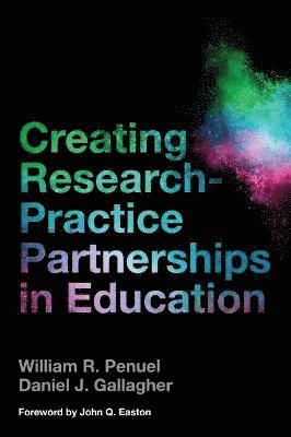 Creating Research-Practice Partnerships in Education 1