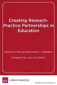 bokomslag Creating Research-Practice Partnerships in Education