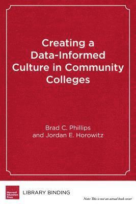 Creating a Data-Informed Culture in Community Colleges 1