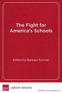 bokomslag The Fight for America's Schools