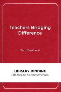 bokomslag Teachers Bridging Difference