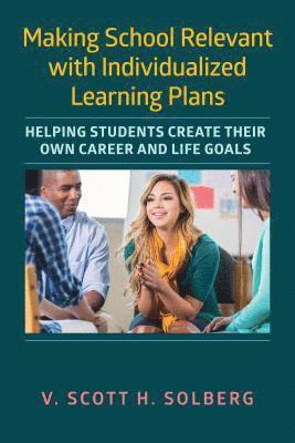 Making School Relevant with Individualized Learning Plans 1