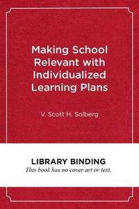 bokomslag Making School Relevant with Individualized Learning Plans