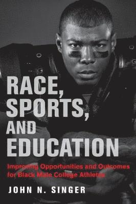 John N. Singer, John N Singer, H. Richard Milner, H Richard Milner - Race, Sports, and Education, Häftad