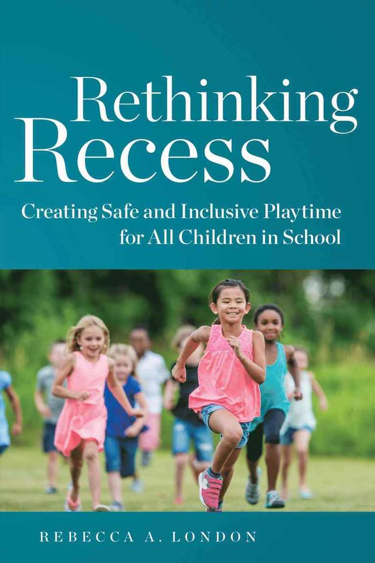Rebecca  A. London, Rebecca A. London, Rebecca A London - Rethinking Recess, Häftad