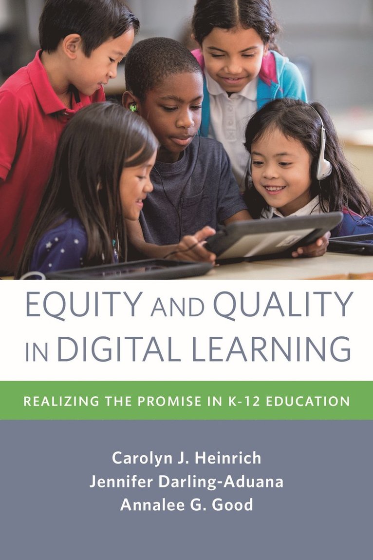 Carolyn J. Heinrich, Jennifer Darling-Aduana, Annalee G. Good, Carolyn J Heinrich, Annalee G Good - Equity and Quality in Digital Learning, Häftad