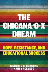 bokomslag The Chicana/o/x Dream