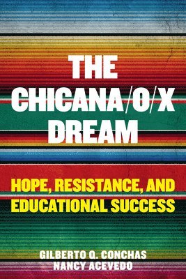 Gilberto Q. Conchas, Nancy Acevedo, Gilberto Q Conchas, H Richard Milner - Chicana/o/x Dream, Häftad