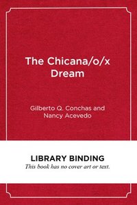 bokomslag The Chicana/o/x Dream