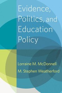 bokomslag Evidence, Politics, and Education Policy