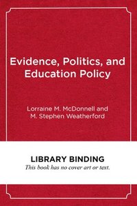 bokomslag Evidence, Politics, and Education Policy