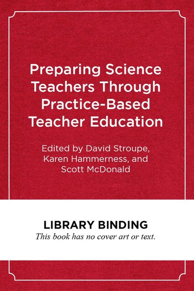 bokomslag Preparing Science Teachers Through Practice-Based Teacher Education