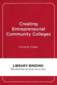 bokomslag Creating Entrepreneurial Community Colleges