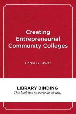 Creating Entrepreneurial Community Colleges 1