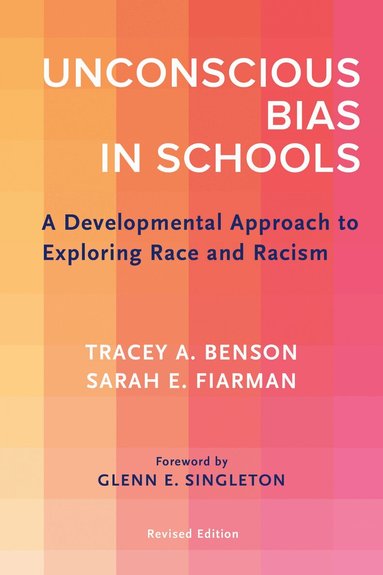 Tracey A. Benson, Sarah  E. Fiarman - Unconscious Bias in Schools, Häftad