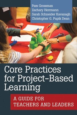 Core Practices for Project-Based Learning 1