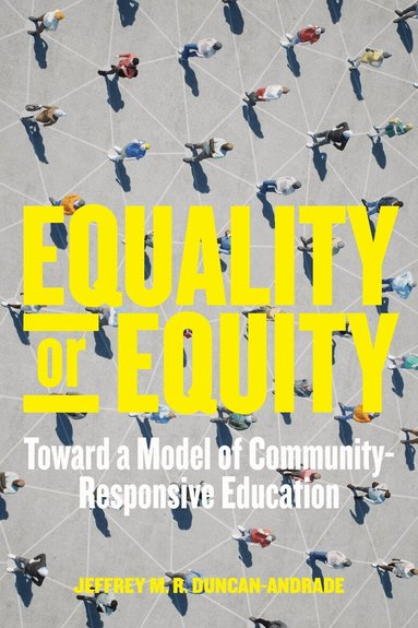 Jeffrey M. R. Duncan-Andrade, IV Milner, H. Richard, H Richard Milner - Equality or Equity, Häftad