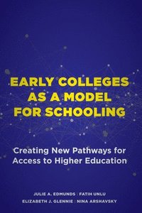 bokomslag Early Colleges As a Model for Schooling