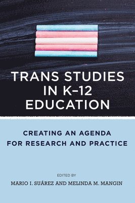 Trans Studies in K-12 Education 1