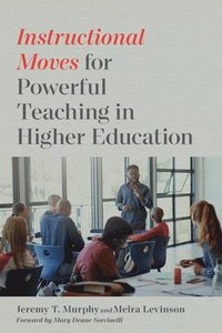 bokomslag Instructional Moves for Powerful Teaching in Higher Education