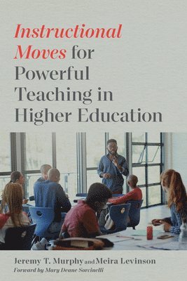 Instructional Moves for Powerful Teaching in Higher Education 1