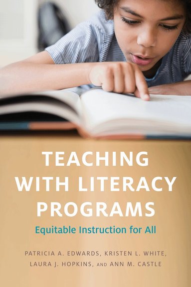 Patricia A. Edwards, Kristen L. White, Ann M. Castle, Laura J. Hopkins - Teaching with Literacy Programs, Häftad
