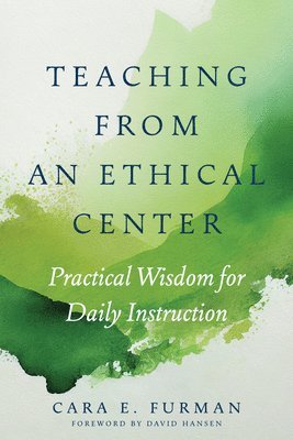Cara E. Furman - Teaching from an Ethical Center, Häftad