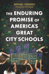 bokomslag The Enduring Promise of America's Great City Schools