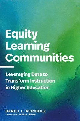 bokomslag Equity Learning Communities: Leveraging Data to Transform Instruction in Higher Education