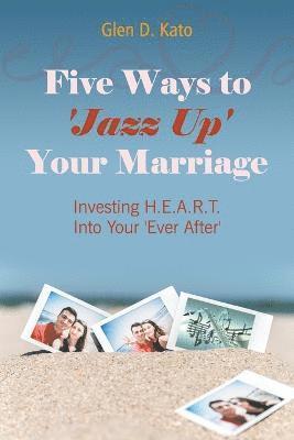 bokomslag Five Ways to 'Jazz Up' Your Marriage