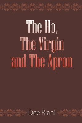 The Ho, The Virgin and The Apron 1