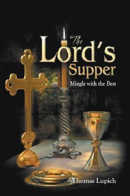 bokomslag The Lord's Supper Mingle with the Best