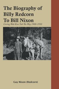 bokomslag The Biography of Billy Redcorn To Bill Nixon
