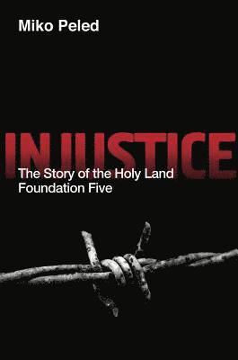 Miko Peled - Story of the Holy Land Foundation Five, Häftad