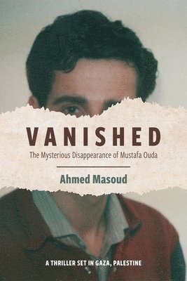 Vanished: The Mysterious Disappearance of Mustafa Ouda 1