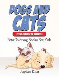bokomslag Dogs And Cats Coloring Book