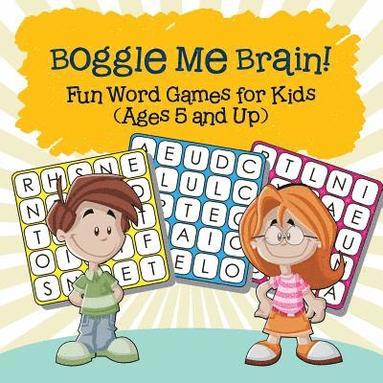 bokomslag Boggle Me Brain! Fun Word Games for Kids (Ages 5 and Up)
