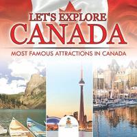 bokomslag Let's Explore Canada (Most Famous Attractions in Canada)