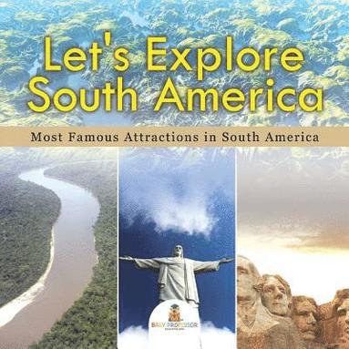 bokomslag Let's Explore South America (Most Famous Attractions in South America)