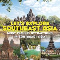 bokomslag Let's Explore Southeast Asia (Most Famous Attractions in Southeast Asia)