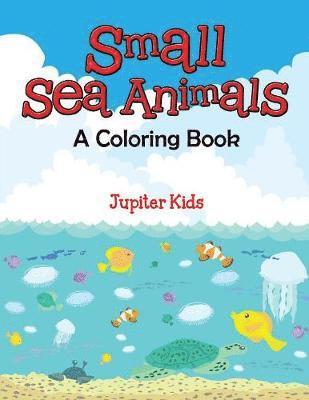 bokomslag Small Sea Animals (A Coloring Book)