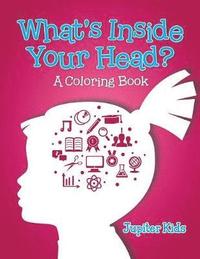 bokomslag What's Inside Your Head? (A Coloring Book)