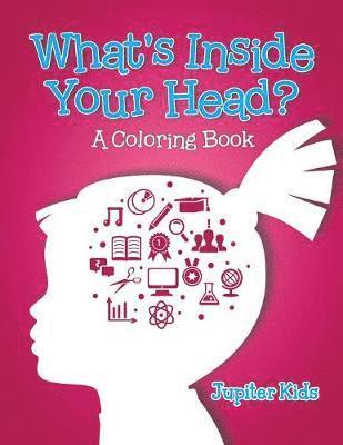 bokomslag What's Inside Your Head? (A Coloring Book)