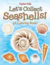 bokomslag Let's Collect Seashells! (A Coloring Book)