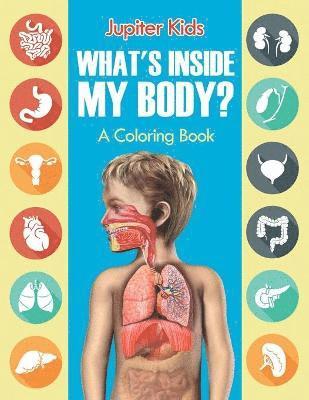 bokomslag What's Inside My Body? (A Coloring Book)