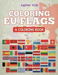 bokomslag Coloring EU Flags (A Coloring Book)