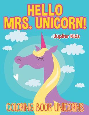 bokomslag Hello Mrs. Unicorn!