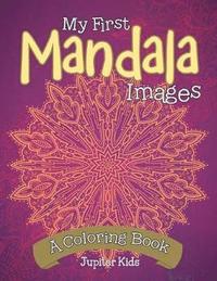 bokomslag My First Mandala Images (A Coloring Book)